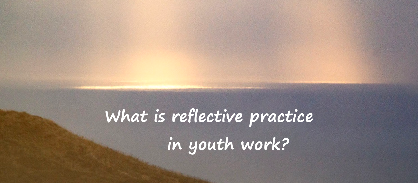 What is reflective practice in youth work? Photo shows: Light on ocean shining through clouds. Photo by Ian Thomson: Ian@NZFlickr