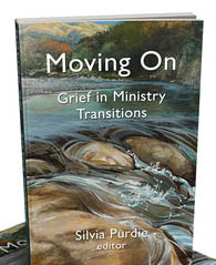 Moving On - Grief in Ministry Transitions by Silvia Purdie