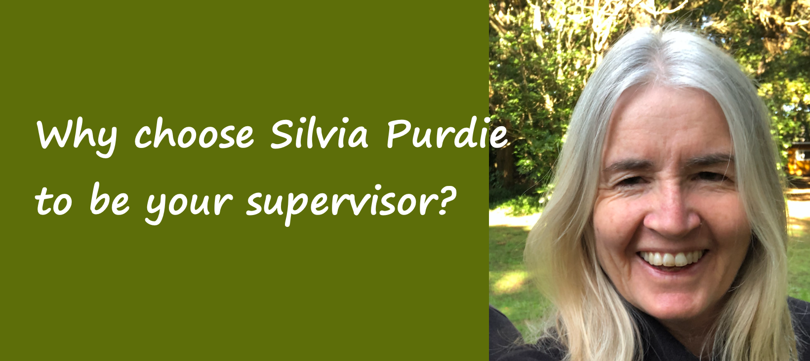 Why choose Silvia Purdie to be your supervisor?